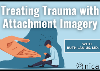 Ruth Lanius shares an attachment imagery exercise.