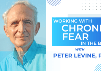 Peter Levine on working with chronic fear