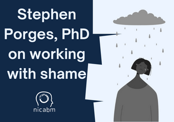 A Polyvagal Approach to Working with Shame - with Stephen Porges, PhD