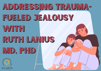 Working with Trauma-Fueled Jealousy